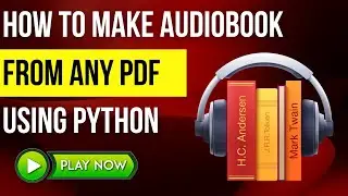 How To Make Audiobook From Any PDF Using Python  - Convert Any PDF To An Audiobook