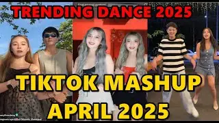 TIKTOK DANCE MASHUP APRIL  2025 || TIKTOK DANCE TREND 2025