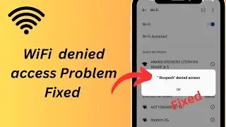 How to fix WiFi denied access problem / WiFi Denied access problem solve / denied access to network