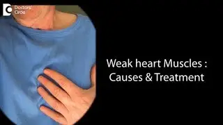 Ways to strengthen weak heart muscles- Dr Sunil Kumar  | Doctors Circle