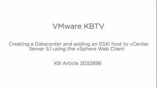 Creating a Datacenter and adding an ESXi host using the vSphere 5.1 Web Client KB2032896
