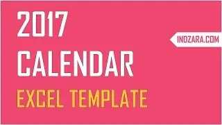 Excel Calendar Template - Create your own 2017, 2018 or any year calendar in Excel?