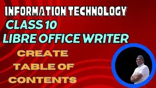 Information Technology Class 10 create table of contents | table of contents in libre office writer
