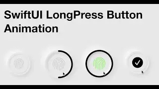 SwiftUI  Adding Dynamic Animations to LongPress Button Actions