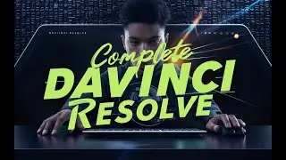 Learn DaVinci Resolve: The Complete Video Editing Bootcamp. 