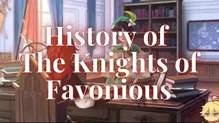 History of The Knights of Favonious and more… [Mondstat Lore]