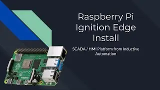 Raspberry Pi Ignition Edge Installation | Industrial SCADA Inductive Automation Tutorial NOOBS IoT