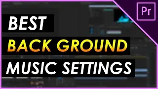 How To Edit and Level Background Music - Premiere Pro 2019