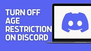 How to Turn off Age Restriction on Discord | 2024 Updated Guide