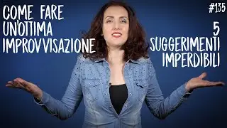 COME FARE UN' OTTIMA IMPROVVISAZIONE| Lezione di recitazione 
