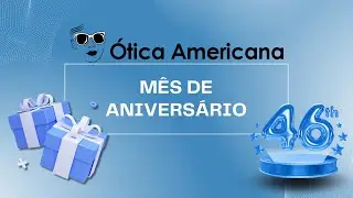 Mês de Aniversário da Ótica Americana