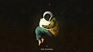 Still Dreaming ~ space lofi mix