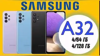 Обзор Samsung Galaxy A32 модель 2021 года