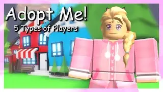 5 Types of Adopt Me Players Roblox