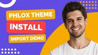 How to Install Phlox Theme in WordPress | Phlox Theme Demo Setup | Phlox Template
