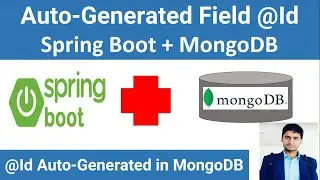 Spring Boot + MongoDB Auto-Generated @Id Examp | Auto-Generated Field for MongoDB using Spring Boot