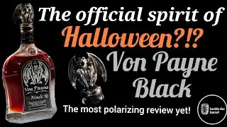 The official spirit of Halloween!?!? Von Payne Black - The most polarizing review yet!