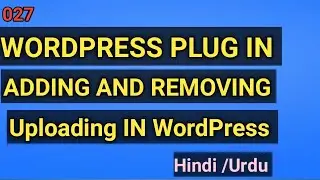 WordPress Plugins || What Are WordPress Plugins || Add, Remove, Upload, Plugin in WordPress #27