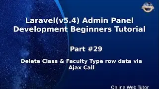 Laravel Admin Panel Development beginners Tutorial(#29) Delete Class & Faculty Type Row data | Ajax