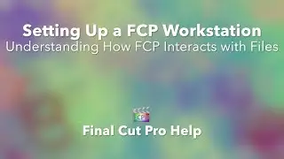 Understanding Final Cut Pro X Media Storage | How Final Cut Pro Links Clips to External Files