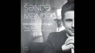 Ilkin Fuad  - Yari Sende , Yari Mende