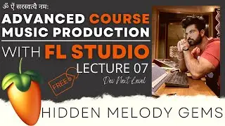 FL Studio Advanced Music Production Series - Lecture 07 - Sad Romantic Melody with Stock Plugin