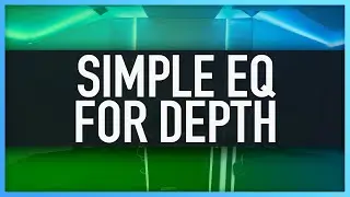 SIMPLE EQ FOR ADDING DEPTH | How To Add Depth To A Mix