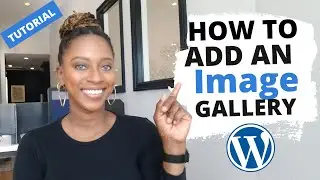 Add An Image Gallery To Your Wordpress Site | Insert Image Gallery