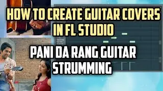 How to do Acoustic Guitar Strumming | Pani Da Rang in FL Studio |  with Ample Guitar VST [HINDI]