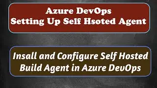 Azure DevOps Self Hosted Agent Windows | Self Hosted Agent Azure DevOps | Windows Self Hosted Agent