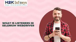 What is Listeners in Selenium WebDriver? | Listeners and their use in Selenium WebDriver