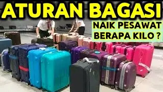 ATURAN BAGASI NAIK PESAWAT & BERAPA KILO TERUTAMA UNTUK TKI CUTI TERBANG KE INDONESIA DR LUAR NEGRI