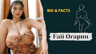 Faii Orapun | Thai Instagram Star 💦 | Curvy Plus Size | Bio & Wiki, Net Worth, Family, Relationships