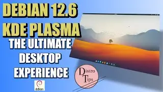 DEBIAN 12.6 KDE PLASMA: THE ULTIMATE DESKTOP EXPERIENCE!