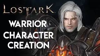 Lost Ark Warrior Character Creation Process.  Great Details!  5 mins a quick tutorial must watch!