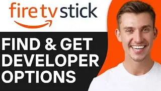 HOW TO FIND & GET UNLOCK DEVELOPER OPTIONS ON FIRESTICK (2025)