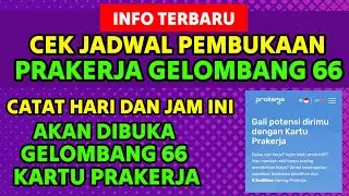 PRAKERJA GELOMBANG 66 DIBUKA‼️CATAT JADWAL TANGGAL KAPAN DIBUKA GELOMBANG 66 KARTU PRAKERJA