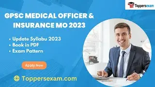 GPSC MEDICAL OFFICER & INSURANCE MO Update Syllabus 2023, Exam Pattern, Printed Material,