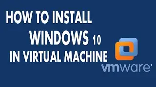 How to install Windows 10 Virtual Machine
