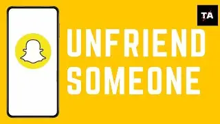 How to Unfriend Someone on Snapchat | Snapchat Guide
