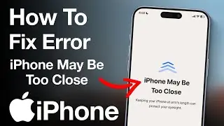 How to Fix “iPhone May Be Too Close” Warning? Turn Off iPhone May Be Too Close Screen Distance Error