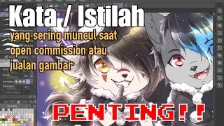 PENTING!! Kata dan Istilah yang Sering Muncul Saat Open Commission 