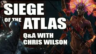 PATH of EXILE: 3.17 SIEGE OF THE ATLAS Q&A with CHRIS WILSON