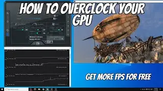 Boost FPS for FREE...by overclocking your GPU - How To Overclock Your GPU Guide