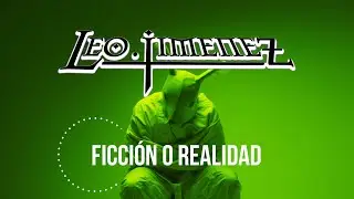 LEO JIMÉNEZ "Ficción o Realidad" (Vídeo lyric)