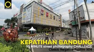Fujifilm XE4 | KEPATIHAN BANDUNG | 10 minute street photography challenge