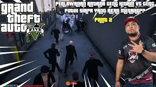 🔴GTA V | PART 2 | PERLAWANAN ANTARA GENG HITAM VS GENG PUTIH SIAPA YANG AKAN MENANG???