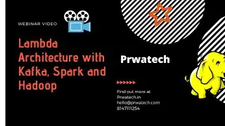 **Lambda Architecture with Kafka, Spark and Hadoop**  | Big Data Tutorial  | Prwatech