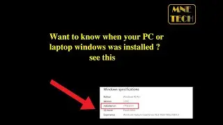 Want to know when your PC or laptop windows was installed ? 