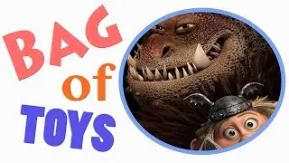 Bag of Toys #24,How To Train Your Dragon 2,BarfBelch,Fishlegs,Hookfang,Toothless,Stormfly